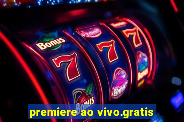 premiere ao vivo.gratis